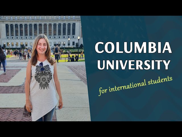 Columbia University Acceptance Rate for International Students, GPA, SAT Score